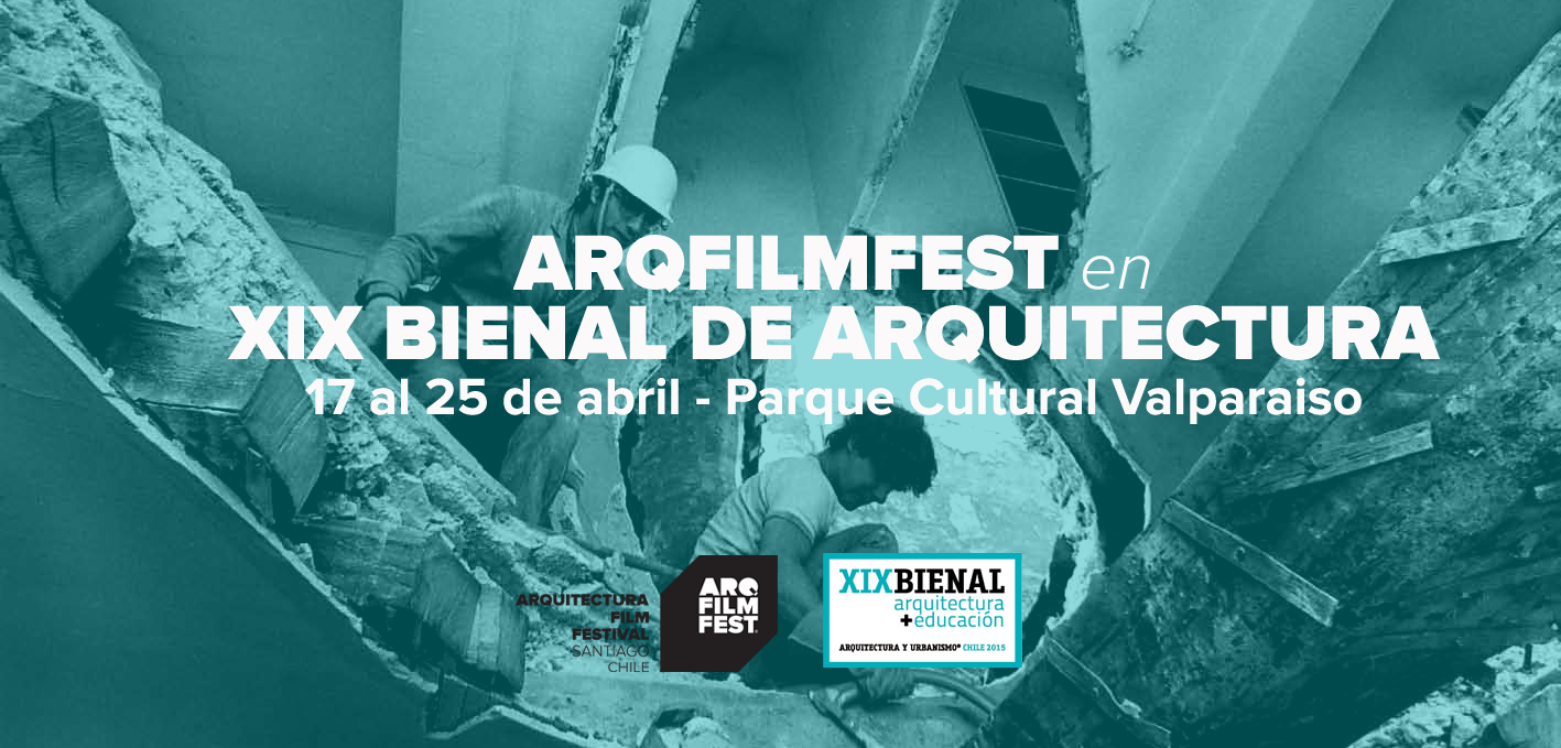 Arquitectura Film Festival 2015: ArqFilmFest se traslada a Valparaíso